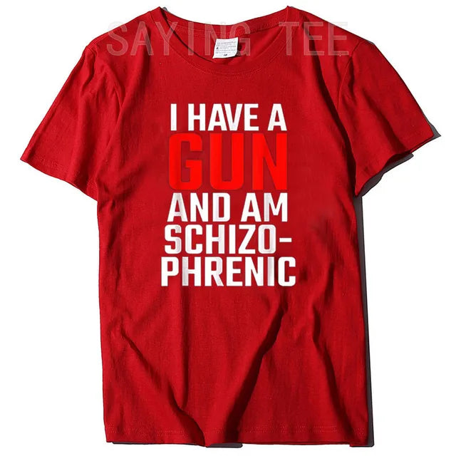 I Have A Gun and Am Schizophrenic T-Shirt eprolo