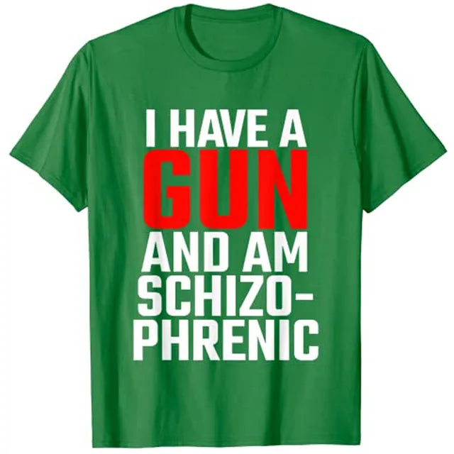 I Have A Gun and Am Schizophrenic T-Shirt eprolo