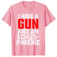 I Have A Gun and Am Schizophrenic T-Shirt eprolo