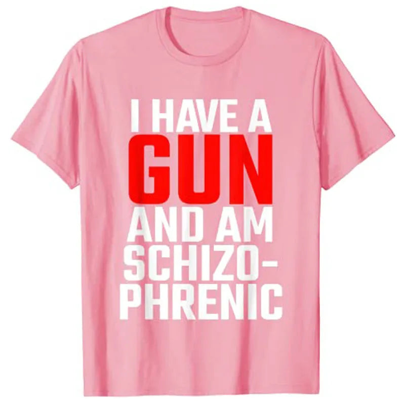 I Have A Gun and Am Schizophrenic T-Shirt eprolo