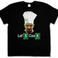 LET S COOK CHEF T- SHIRT - Breaking Walter White Meth Heisenberg TV Bad eprolo